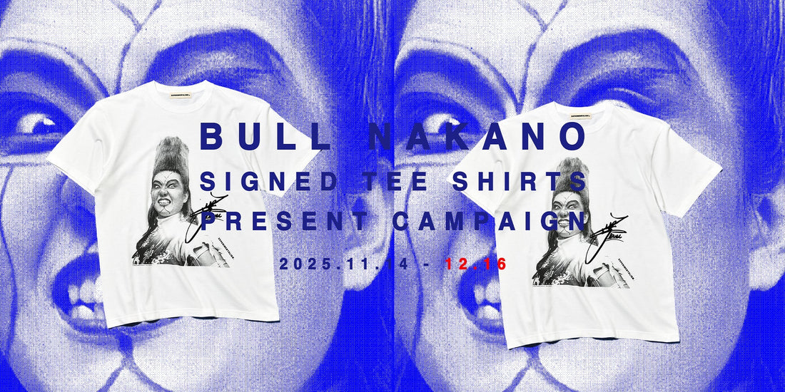 BULL NAKANO SIGNED TEE SHIRTS PRESENT CAMPAIGN