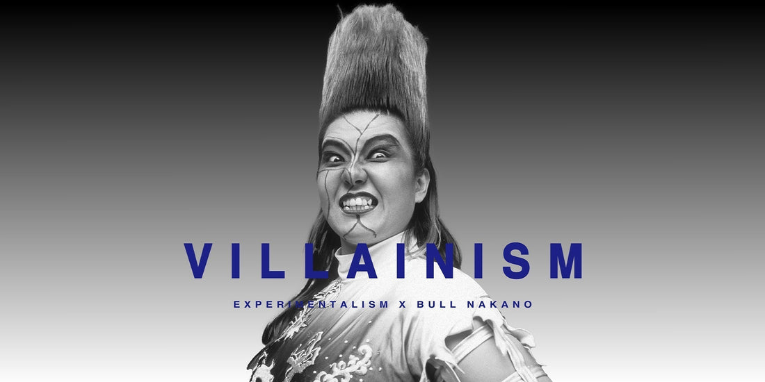 EXPERIMENTALISM X BULL NAKANO “VILLAINISM” COLLECTION