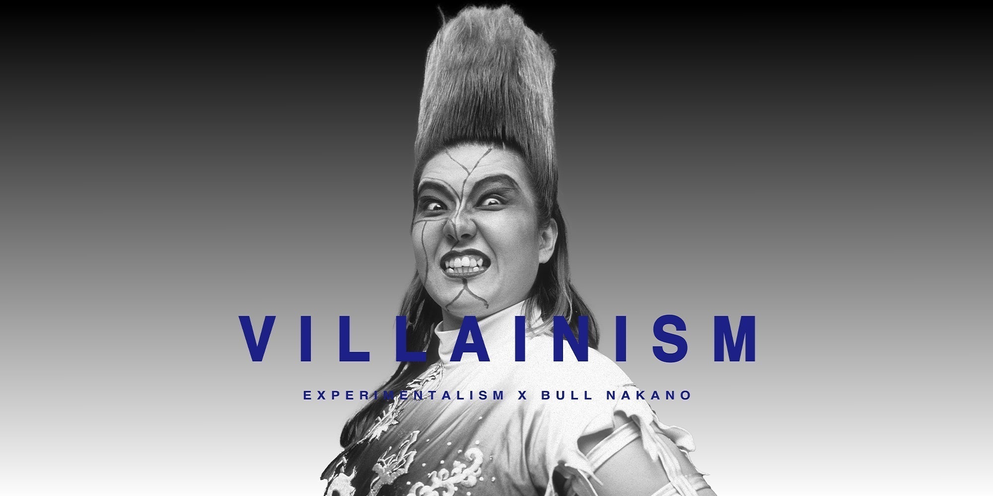 EXPERIMENTALISM X BULL NAKANO “VILLAINISM” COLLECTION